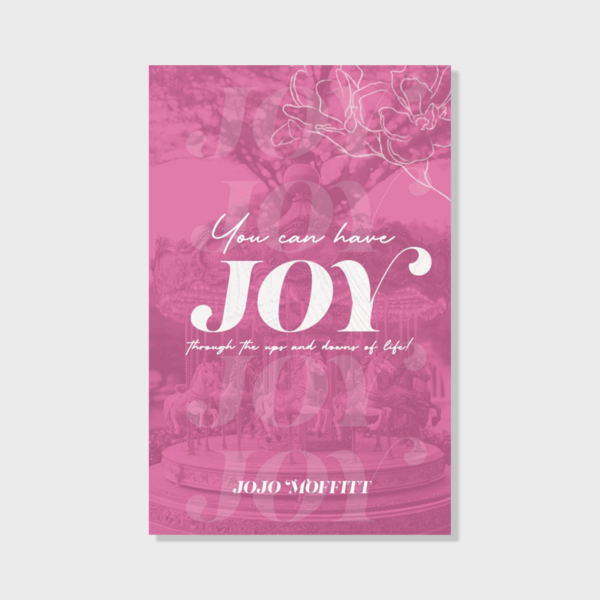 You Can Have Joy Through the Ups and Downs of Life
